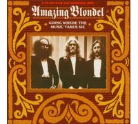 Amazing Blondel - Going Where The Music Takes Me