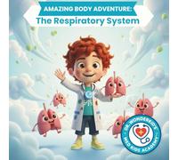 Amazing Body Adventure: The Respiratory System