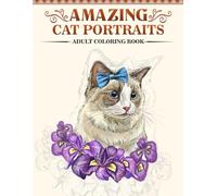 Amazing Cat Portraits: An Adult Coloring Book Featuring Realistic Illustrations of Various Cat Breeds