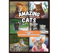 Amazing Cats - Fun Facts and Activities for Curious Kids