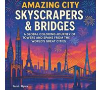 Amazing City Skyscrapers & Bridges: Adult Coloring Book. Relax, color, and take a colorful journey through the world’s most stunning architectural ... that spans from the World's Great Cities.