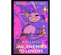 Amazing Digital's Circus: Jax, Enemies to Lovers