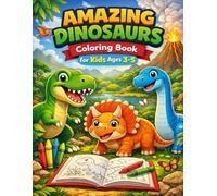 Amazing Dinosaurs Coloring Book for Kids Ages 3-5
