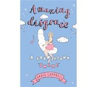 Amazing Disgrace by Grace Campbell Grace Campbell (Auteur)