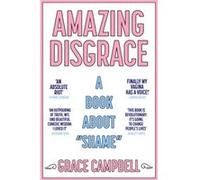 Amazing Disgrace by Grace Campbell Grace Campbell (Auteur)