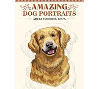 Amazing Dog Portraits: An Adult Coloring Book Featuring Realistic Illustrations of Various Dog Breeds