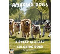 Amazing Dogs Coloring Book: A Breed Inspired Coloring Book