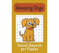 Amazing Dogs Word Search Book: 50+ Fun puzzle games to celebrate our best friends with easy-to-read print and family-friendly content; suitable for kids, adults and seniors | 6x9 inches, 110 pages