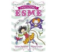 Amazing Esme and the Pirate Circus: Book 3 Macfarlane, Tamara (Auteur)