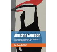 Amazing Evolution: Volume 3: Snow Leopards, Ivory-Billed Woodpeckers, Spoon-Billed Sandpipers, and More