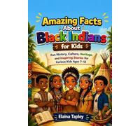 Amazing Facts About Black Indians for Kids: Fun History, Culture, Heritage, and Inspiring Stories for Curious Kids Ages 7-12