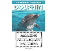 Amazing Facts About Dolphins: Fun Animal Facts For Kids