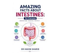 AMAZING FACTS ABOUT INTESTINES: For Everyone: A Fun Journey Through the Digestive System