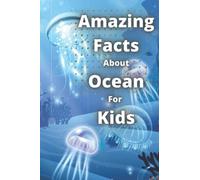 Amazing Facts About Ocean For Kids: Quiz And Facts About Ocean Animals, And Marine Wildlife For Kids, Adults