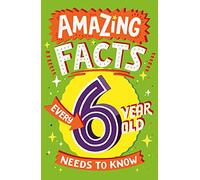 Amazing Facts Every Kid Needs to Know - AMAZING FACTS EVERY 6 YEAR OLD NEEDS TO KNOW