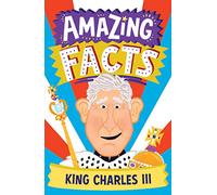 Amazing Facts King Charles III