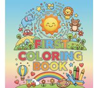 Amazing First Coloring Book Ages 1-3 Car, Everyday Things and Animals to Color and Learn | For Toddlers and Kids ages 1, 2 & 3 (US Edition): The Creative Toddler’s