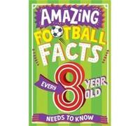 AMAZING FOOTBALL FACTS EVERY 8 YEAR OLD NEEDS TO KNOW - Clive Gifford - HarperCollins Publishers - Livre en Anglais - Paperback Clive GiffordClive Gifford (Auteur)