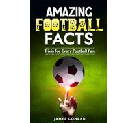 Amazing Football Facts: Trivia for Every Football Fan