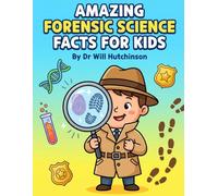 Amazing Forensic Science Facts for Kids