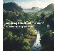 Amazing Forests of the World: Nature’s Superheroes!