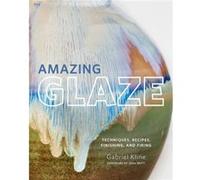 Amazing Glaze by Gabriel Kline Unknown (Auteur)