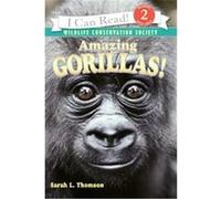 Amazing Gorillas!, I Can Read. Level 2 Sarah L. Thomson (Auteur)