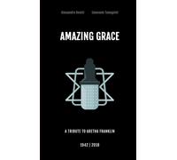 Amazing Grace - A Tribute To Aretha Franklin