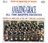 Amazing Grace: All Time Bagpipe Favorites - Bagpipes and Drums of 48th Highla...
