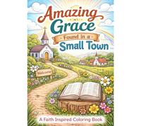 Amazing Grace Found In a Small Town: Coloring Book