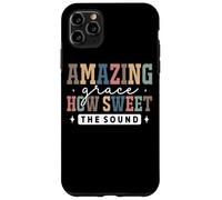 Amazing Grace How Sweet The Sound Faith Coque pour iPhone 11 Pro Max
