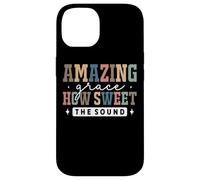 Amazing Grace How Sweet The Sound Faith Coque pour iPhone 14