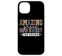 Amazing Grace How Sweet The Sound Faith Coque pour iPhone 14 Plus