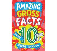 Amazing Gross Facts Every 10 Year Old Needs to Know