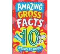 Amazing Gross Facts Every 10 Year Old Needs To Know