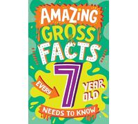 Amazing Gross Facts Every 7 Year Old Needs to Know