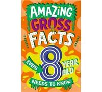 Amazing Gross Facts Every 8 Year Old Needs to Know - Caroline Rowlands - HarperCollins Publishers - Livre en Anglais - Paperback Caroline RowlandsCaroline Rowlands (Auteur)