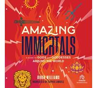 Amazing Immortals: A Guide to Gods and Godess Around the World