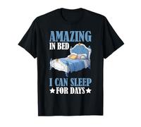 Amazing in Bed I Can Sleep for Days Lazy Nap Rest - T-Shirt