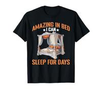 Amazing in Bed I Can Sleep for Days Lazy Nap Rest - T-Shirt