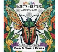 Amazing Insects and Beetles Coloring Book: Bold and Simple Designs for Teens and Adults: 8.5 x 8.5 Inches, 40 Unique Illustrations, Mandala-Inspired ... Pages, Stress-Relief Illustrations