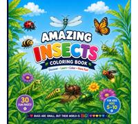 Amazing Insects Coloring Book: “A Fun, Colorful Journey Into the Bug World”