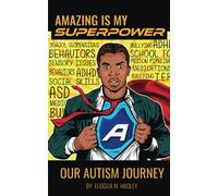 Amazing Is My Superpower: Our Autism Journey