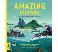 Amazing Islands: 100+ Places That Will Boggle Your Mind (Our Amazing World)