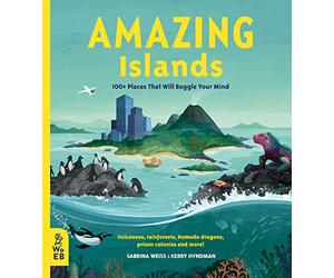 Amazing Islands: 100+ Places That Will Boggle Your Mind (Our Amazing World)