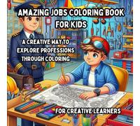 Amazing Jobs Coloring Book for Kids: A Creative Way to Learn About Different Professions Through Coloring