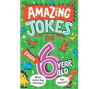 Amazing Jokes for Every 6 Year Old