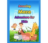 Amazing Maze Adventure for Kids: 75 Fun and Easy Mazes with Cute Animals, Dinosaurs, Space, and Adventure Themes for Kids Ages 4-8