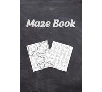 Amazing Maze Book: Fun Puzzles for All Ages.: ENJOY 50 FUN MAZES FOR ALL AGES. TRAIN YOUR MIND, IMPROVE FOCUS, AND RELAX WHILE SOLVING EACH PUZZLE. ... AND ADULTS. SOLUTIO NS INCLUDED AT THE END.