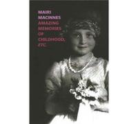 Amazing Memories Of Childhood, Etc (Paperback) Mairi Macinnes, (Auteur)